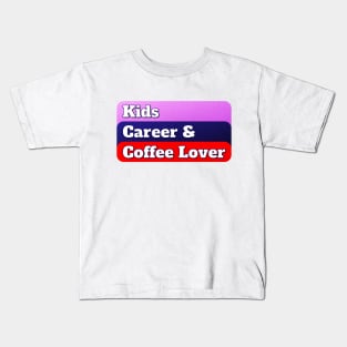 Kids Career and Coffee Lover Funny Working Mom Gift Kids T-Shirt